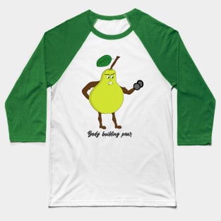 Body Building Pear Funny  Art Print Baseball T-Shirt